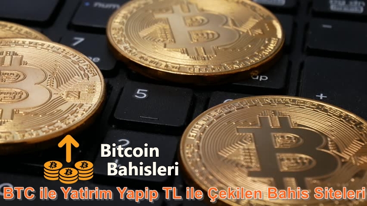 BTC ile Yatırım Yapıp TL ile Çekilen Bahis Siteleri